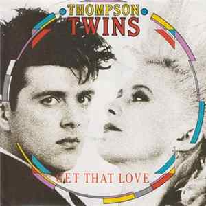 FLAC Thompson Twins - Get That Love