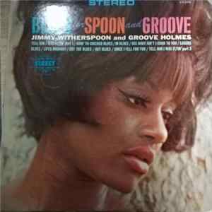 FLAC Jimmy Witherspoon And Groove Holmes - Blues For Spoon And Groove