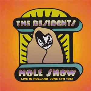 FLAC The Residents - Mole Show (Live In Holland June 6th 1983)