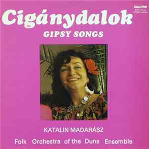 FLAC Katalin Madarász, Folk Orchestra Of The Duna Ensemble - Cigánydalok = Gipsy Songs