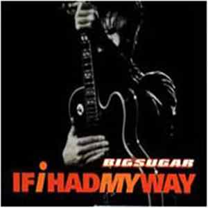 FLAC Big Sugar - If I Had My Way