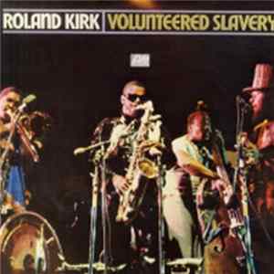 FLAC Roland Kirk - Volunteered Slavery