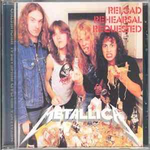 FLAC Metallica - Reload Rehearsal Requested