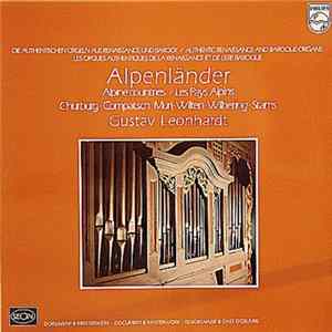 FLAC Gustav Leonhardt - Authentic Renaissance And Baroque Organs - Alpenländer / Alpine Countries / Pays Alpins (Churburg ∙ Compatsch ∙ Muri ∙ Wilten ∙ Wilhering ∙ Stams)