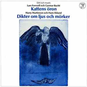 FLAC Lars Forssell Och Gunnar Bucht, Harry Martinson Och Hans Eklund - Kattens Öron / Dikter Om Ljus Och Mörker