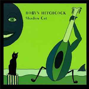 FLAC Robyn Hitchcock - Shadow Cat