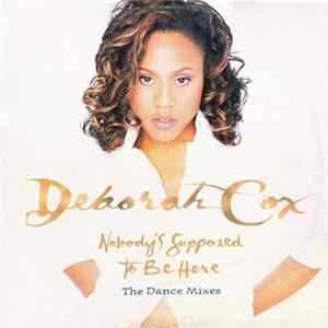 FLAC Deborah Cox - Nobody's Supposed To Be Here (The Dance Mixes)