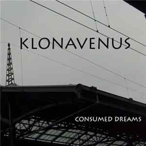 FLAC Klonavenus - Consumed Dreams (A Compilation Of Unreleased Tracks 2005-2009)
