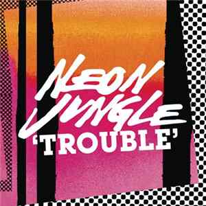 FLAC Neon Jungle - Trouble