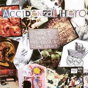 FLAC Accidental Hero - I Think I Know The Reason But I Cant Spell It