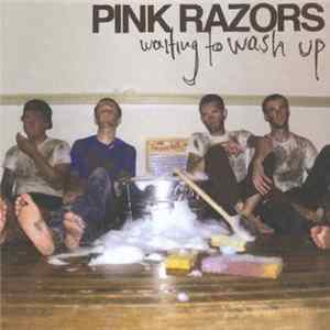 FLAC Pink Razors - Waiting To Wash Up