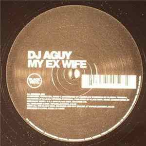 FLAC DJ Aguy - My Ex Wife