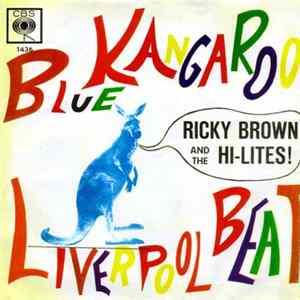 FLAC Ricky Brown And The Hi-Lites - Blue Kangaroo / Liverpool Beat