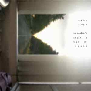 FLAC Dawnshape - We Couldn't Seize A Bit Of Truth