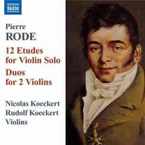 FLAC Pierre Rode, Nikolas Koeckert, Rudolf Koeckert - 12 Etudes For Violin Solo • Duos For 2 Violins