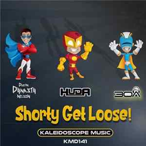 FLAC Dustin Dynasty Nelson, Huda, DJ30A - Shorty Get Loose!
