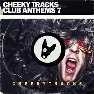 FLAC Various - Cheeky Tracks Club Anthems 7