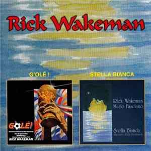 FLAC Rick Wakeman - G'Olé ! / Stella Bianca