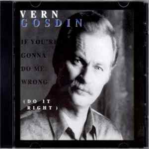 FLAC Vern Gosdin - If You're Gonna Do Me Wrong (Do It Right)