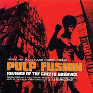 FLAC Various - Pulp Fusion: Revenge Of The Ghetto Grooves