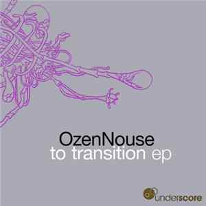 FLAC OzenNouse - To Transition EP