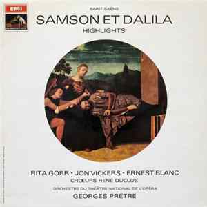 FLAC Saint-Saëns, Rita Gorr ∙ Jon Vickers ∙ Ernest Blanc, Chœurs René Duclos, Orchestre Du Théâtre National De L'Opéra, Georges Prêtre - Samson Et Dalila (Highlights)