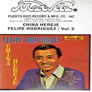 FLAC Felipe Rodriguez - China Hereje (Vol. 5)
