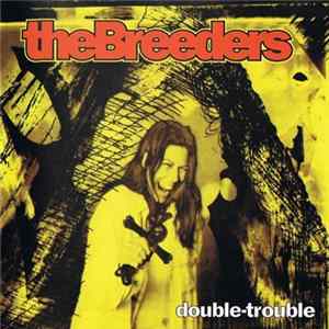 FLAC The Breeders - Double Trouble