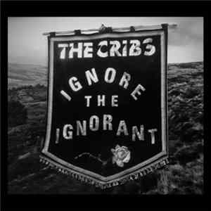 FLAC The Cribs - Ignore The Ignorant (The Roses Edition)