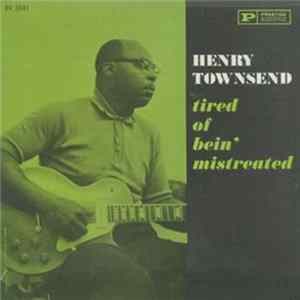FLAC Henry Townsend - Tired Of Bein’ Mistreated