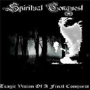 FLAC Spiritual Conquest - Tragic Vision Of A Final Conquest