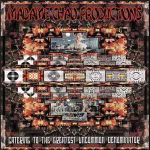 FLAC Madame Chao Productions - Catering To The Greatest Uncommon Denominator