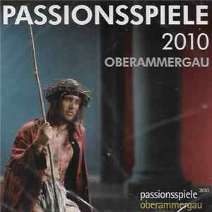 FLAC Solisten, Chor Und Orchester Der Passionsspiele Oberammergau, Rochus Dedler, Markus Zwink - Passionsspiele 2010: Musik der Oberammergauer Passion / Music Of The Oberammergau Passion Play