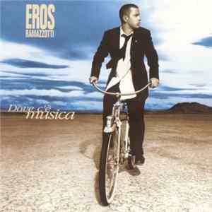 FLAC Eros Ramazzotti - Dove C'è Musica