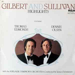 FLAC Thomas Edmonds & Dennis Olsen With The Adelaide Symphony Orchestra Conducted By James Christiansen - Gilbert And Sullivan Highlights