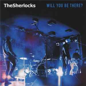 FLAC The Sherlocks - Will You Be There?