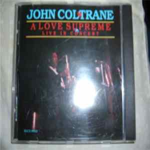 FLAC John Coltrane - A Love Supreme - Live In Concert