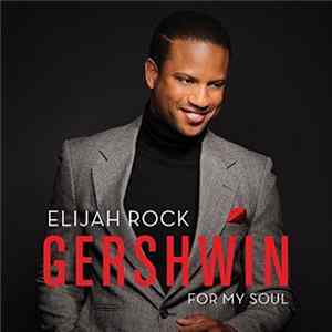 FLAC Elijah Rock - Gershwin For My Soul