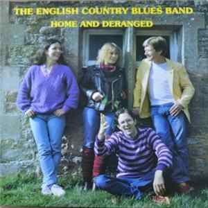 FLAC The English Country Blues Band - Home And Deranged