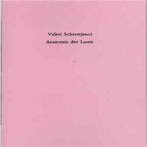 FLAC Valeri Scherstjanoi - Anatomie Der Laute
