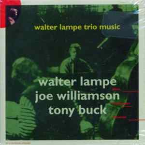 FLAC Walter Lampe, Joe Williamson, Tony Buck - Walter Lampe Trio Music