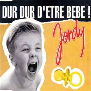 FLAC Jordy - Dur Dur D'être Bébé!