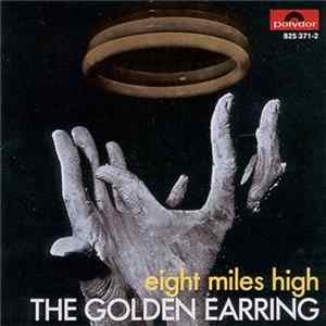 FLAC The Golden Earring - Eight Miles High