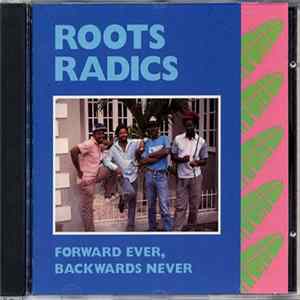 FLAC Roots Radics - Forward Ever, Backwards Never