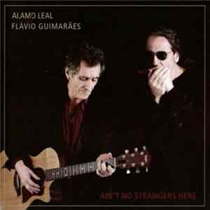 FLAC Alamo Leal, Flávio Guimarães - Ain't No Strangers Here
