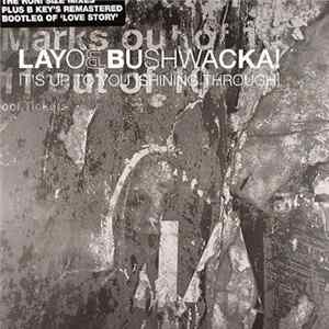 FLAC Layo & Bushwacka! - It's Up To You [Shining Through]