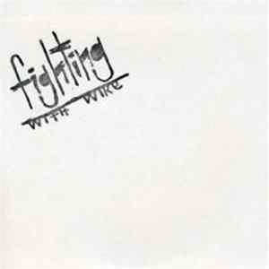 FLAC Fighting With Wire - Everyone Needs A Nemesis