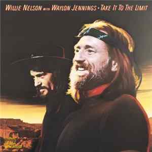 FLAC WillIe Nelson With Waylon Jennings - Take It To The Limit