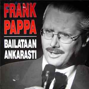 FLAC Frank Pappa - Bailataan Ankarasti