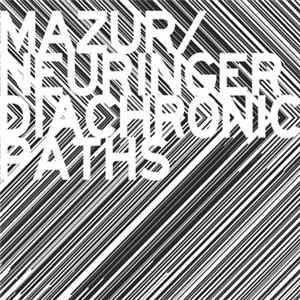 FLAC Mazur / Neuringer - Diachronic Paths